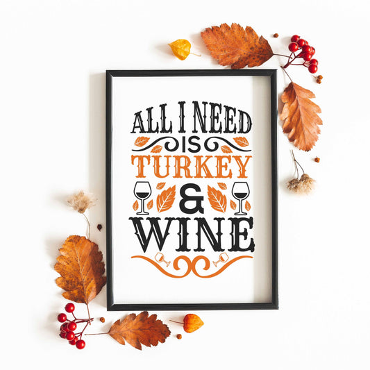 All I Need Is Turkey & Wine